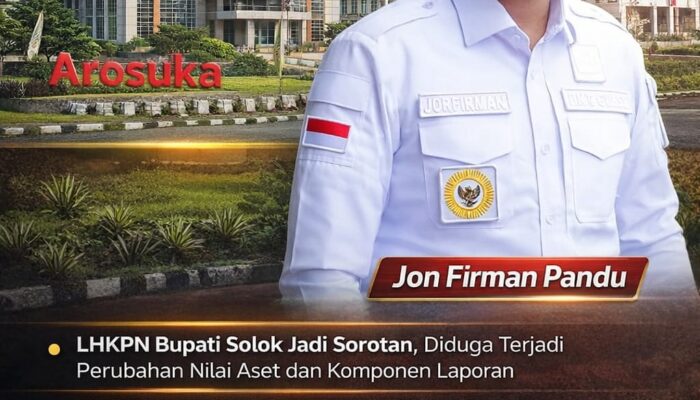 Breaking News …!!! LHKPN Bupati Solok Jadi Sorotan, Diduga Terjadi Perubahan Nilai Aset dan Komponen Laporan