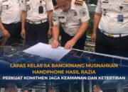 LAPAS KELAS IIA BANGKINANG MUSNAHKAN HANDPHONE HASIL RAZIA, PERKUAT KOMITMEN JAGA KEAMANAN DAN KETERTIBAN